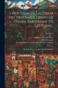 Coleccion De Las Obras Del Venerable Obispo De Chiapa, Bartolome De Las Casas...: Da Todo Esto a Luz Juan Antonio Llorente, Volume 2