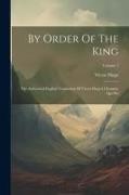 By Order Of The King: The Authorised English Translation Of Victor Hugo's L'homme Qui Rit, Volume 1