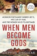 When Men Become Gods