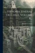 Historia Jeneral De Chile, Volume 8