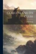 Glasgow and its Clubs