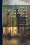 Early Correspondence of Lord John Russell, 1805-40, Volume 1