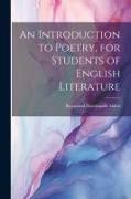 An Introduction to Poetry, for Students of English Literature