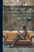 Las neurosis de los hombres célebres en la historia argentina, precedido de una introducción por Vicente Fidel López