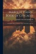 Marquis' Hand-book of Chicago, a Complete History, Reference Book, and Guide to the City