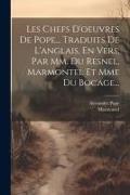 Les Chefs D'oeuvres De Pope... Traduits De L'anglais, En Vers, Par Mm. Du Resnel, Marmontel Et Mme Du Bocage
