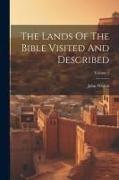 The Lands Of The Bible Visited And Described, Volume 2