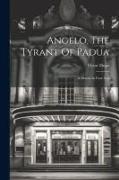 Angelo, The Tyrant Of Padua: A Drama In Four Acts