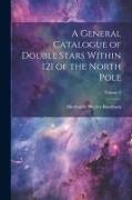 A General Catalogue of Double Stars Within 121 of the North Pole, Volume 2