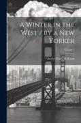 A Winter in the West / by a New Yorker, Volume 1