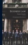 Business Law: A Working Manual of Every-Day Law