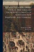 Journal of a Missionary Tour in 1808 Through the New Settlements of Northern New Hampshire and Vermont