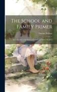 The School and Family Primer: Introductory to the Series of School and Family Readers
