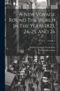 A New Voyage Round The World In The Years 1823, 24, 25, And 26, Volume 2