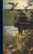 A Treatise On Zoology, Volume 3