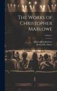 The Works of Christopher Marlowe, Volume 1