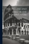 The Decline and Fall of the Roman Empire, Volume 6
