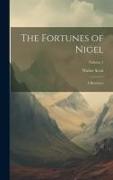 The Fortunes of Nigel: A Romance, Volume 1
