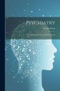 Psychiatry, a Text-book for Students and Physicians