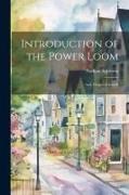 Introduction of the Power Loom, And, Origin of Lowell
