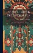 Sobre El Oríjen De Los Charrúa: Réplica Al Doctor Jorje Friederici, De Leipzig