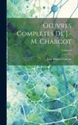 Oeuvres Completes De J.-M. Charcot, Volume 8