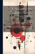 A Treatise On Infinitesimal Calculus: Containing Differential and Integral Calculus, Calculus of Variations, Applications to Algebra and Geometry, and