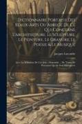 Dictionnaire Portatif Des Beaux-arts Ou Abregé De Ce Qui Concerne L'architecture, Le Sculpture, Le Peinture, Le Gravure, Le Poésie & Le Musique: Avec