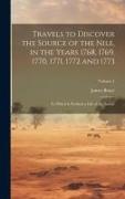 Travels to Discover the Source of the Nile, in the Years 1768, 1769, 1770, 1771, 1772 and 1773: To Which Is Prefixed a Life of the Author, Volume 4