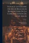 Voyage Litteraire De Deux Religieux Benedictins De La Congregation De Saint Maur, Volume 1