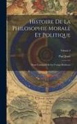 Histoire De La Philosophie Morale Et Politique: Dans L'antiquité Et Les Temps Modernes, Volume 2