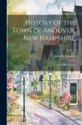 History of the Town of Andover, New Hampshire: 1751-1906 Volume, Series 2