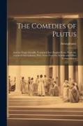 The Comedies of Plutus: And the Frogs, Literally Translated Into English Prose, From the Greek of Aristophanes, With Notes From the Scholia an