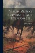 Virginia's Next Governor, Gen. Fitzhugh Lee