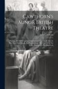 Cawthorn's Minor British Theatre: Fielding, H. The Intriguing Chambermaid. Garrick, D. Miss In Her Teens. Ravenscroft, E. The Anatomist. Sheridan, R