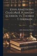 John Armstrong Chaloner, Plaintiff in Error, vs. Thomas T. Sherman .., Volume 2