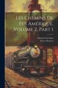 Les Chemins De Fer Amérique, Volume 2, part 1