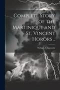 Complete Story of the Martinique and St. Vincent Horors
