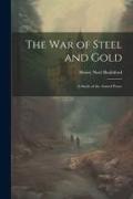 The war of Steel and Gold, a Study of the Armed Peace