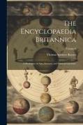 The Encyclopaedia Britannica: A Dictionary of Arts, Sciences, and General Literature, Volume 8