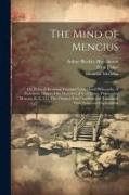 The Mind of Mencius, or, Political Economy Founded Upon Moral Philosophy. A Systematic Digest of the Doctrines of the Chinese Philosopher Mencius, B