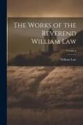 The Works of the Reverend William Law, Volume 4