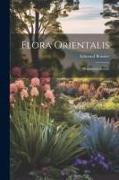 Flora Orientalis: Monocotyledoneae