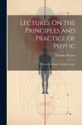 Lectures On the Principles and Practice of Physic: Delivered at King's College, London