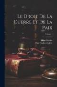 Le Droit De La Guerre Et De La Paix, Volume 1