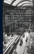 A Catalogue of Pictures, Statues, Busts [&c.] at Hendersyde Park, to Which Is Added Some Particulars of the Exterior of the House [&c. by J. Waldie. 2