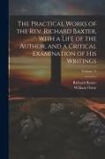 The Practical Works of the Rev. Richard Baxter, With a Life of the Author, and a Critical Examination of his Writings, Volume 14