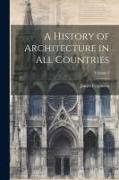 A History of Architecture in All Countries, Volume 2