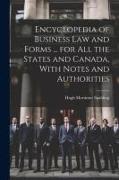 Encyclopedia of Business Law and Forms ... for All the States and Canada, With Notes and Authorities