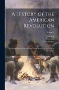 A History of the American Revolution, Comprehending all the Principal Events Both in the Field and in the Cabinet, Volume 2